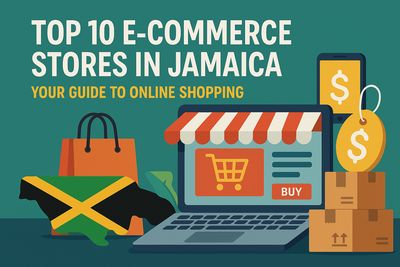 Top 10 E-commerce Stores in Jamaica: Your Guide to Online Shopping.